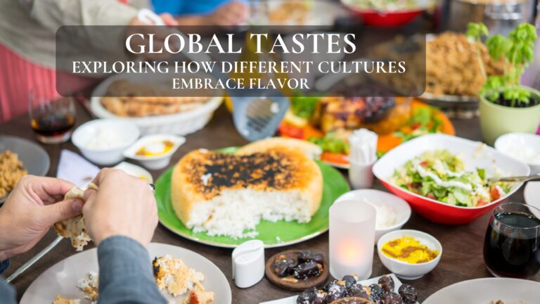 Global Tastes Cultural Flavor Exploration