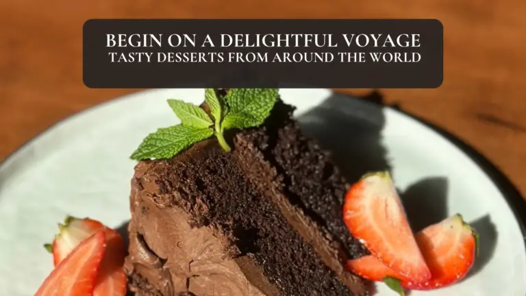 Tasty Desserts from Around the World