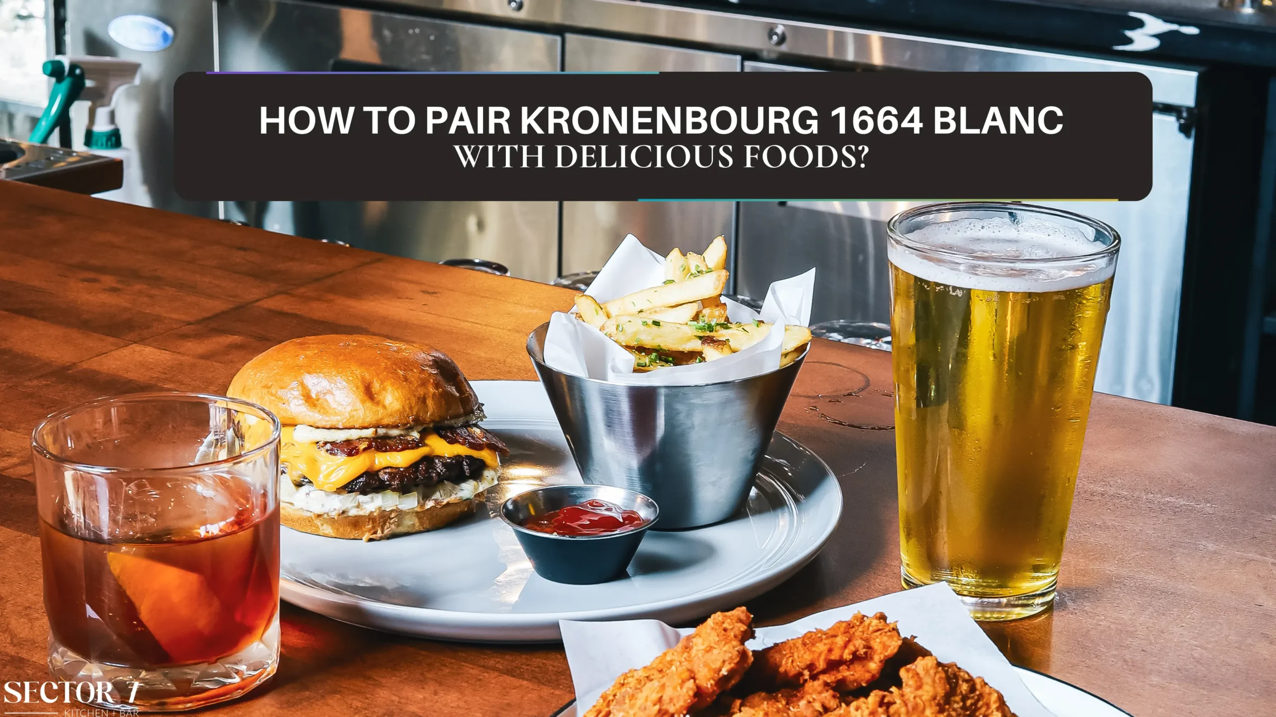 Kronenbourg 1664 Blanc with Delicious Foods